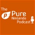 The Pure Nintendo Podcast