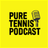 The Pure Tennis Podcast