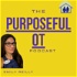 The Purposeful OT Podcast