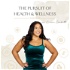 The Pursuit of Health & Wellness Podcast