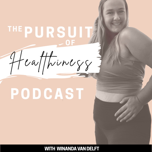 Artwork for The Pursuit of Healthiness Podcast