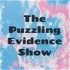 The Puzzling Evidence Show - Famous Last Words