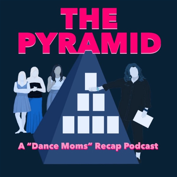Artwork for The Pyramid: A "Dance Moms" Recap Podcast