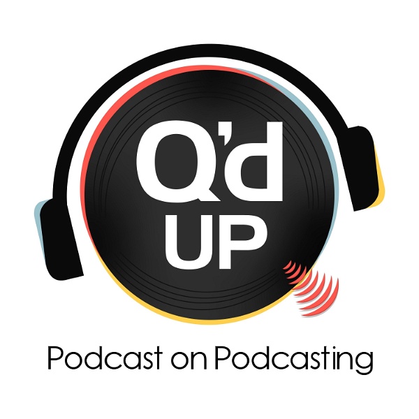 Artwork for The Q'd Up Podcast on Podcasting