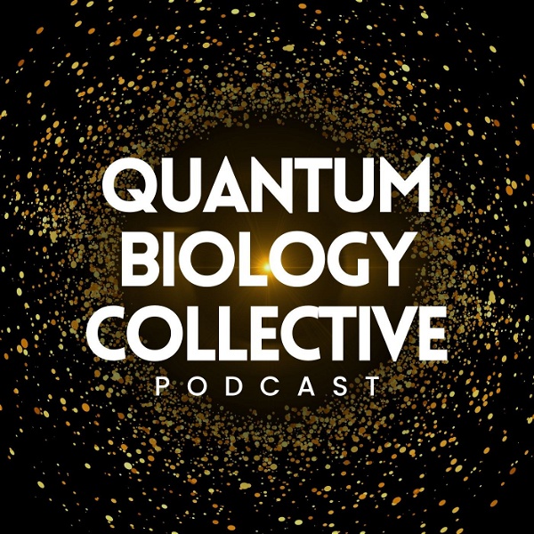 Artwork for The Quantum Biology Collective Podcast