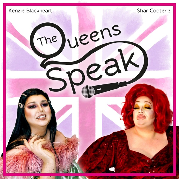 Artwork for The Queens Speak w/ Kenzie Blackheart & Shar Cooterie
