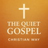 The Quiet Gospel - Christian Way