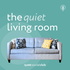 the quiet living room - by quietsocialclub