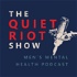 The Quiet Riot Show - Men's Mental Health Podcast