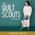 The Quilt Scouts Podcast