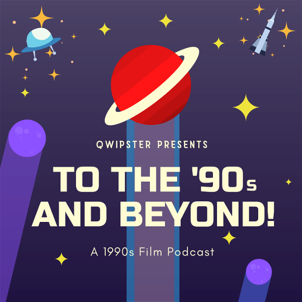 Artwork for To the '90s and Beyond! Film Podcast
