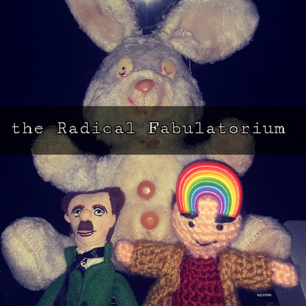 Artwork for the Radical Fabulatorium