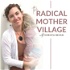 The Radical Mother Village with Christa Bevan