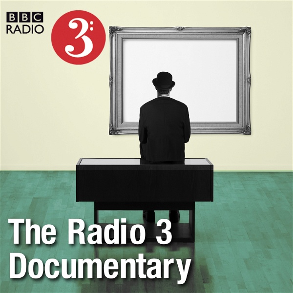 Artwork for The Radio 3 Documentary