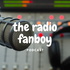 The Radio Fanboy Podcast with Bevo
