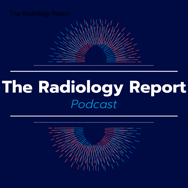 Artwork for The Radiology Report Podcast