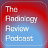 The Radiology Review Podcast