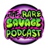 The Rare Savage Podcast