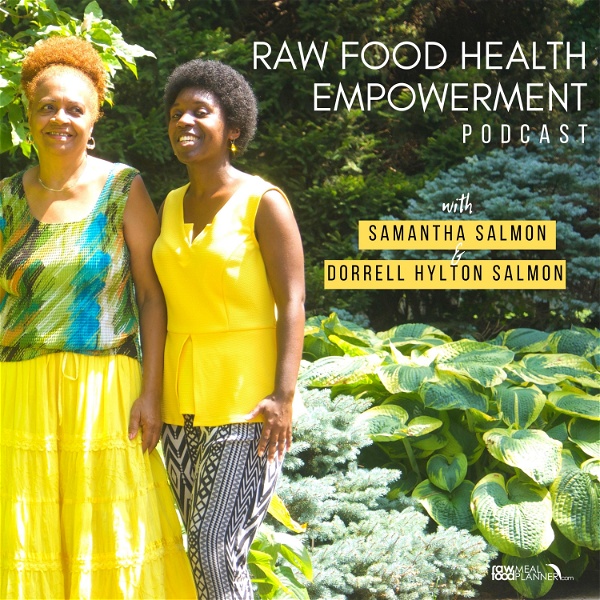 Artwork for The Raw Food Health Empowerment Podcast