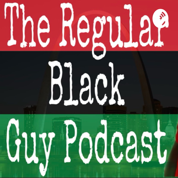 Artwork for The Regular Black Guy Podcast