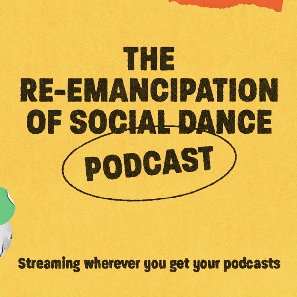 Artwork for The Re-Emancipation of Social Dance Podcast