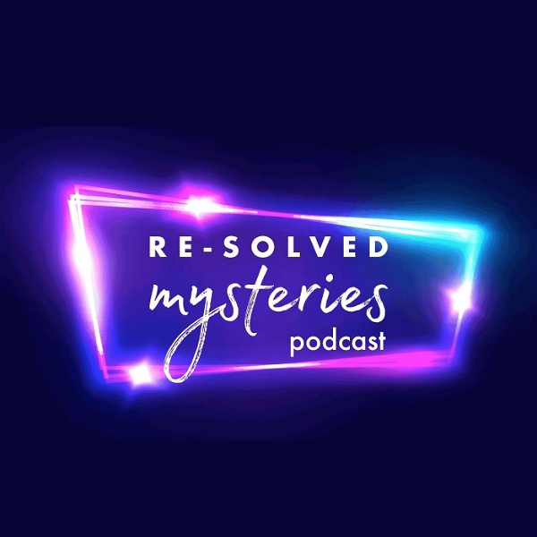 Artwork for Re-Solved Mysteries: An Unsolved Mysteries Podcast