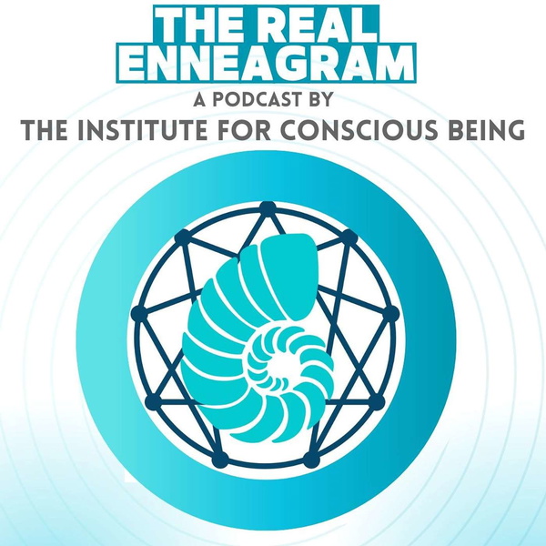 Artwork for The Real Enneagram, a Podcast by the Institute for Conscious Being