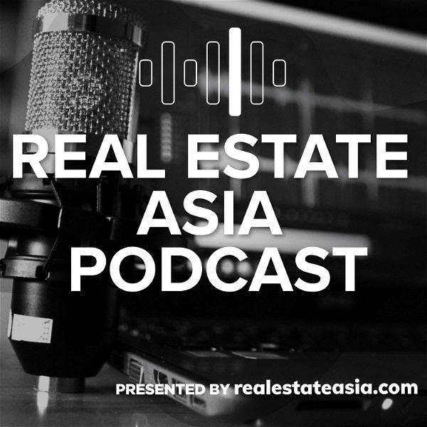 Artwork for The Real Estate Asia Podcast