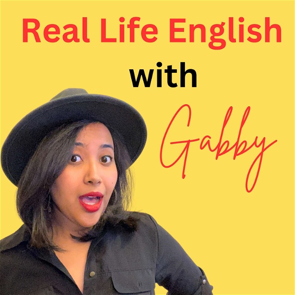 Artwork for The Real Life English with Gabby Podcast