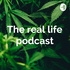The real life podcast