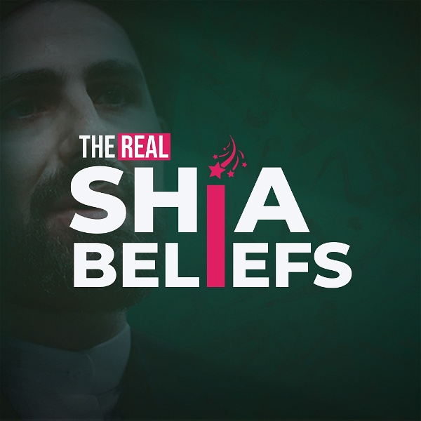 Artwork for The Real Shia Beliefs
