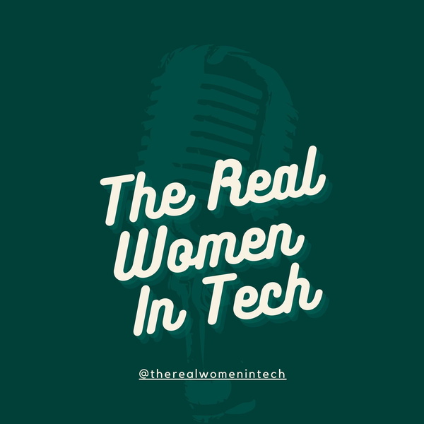 Artwork for The Real Women in Tech