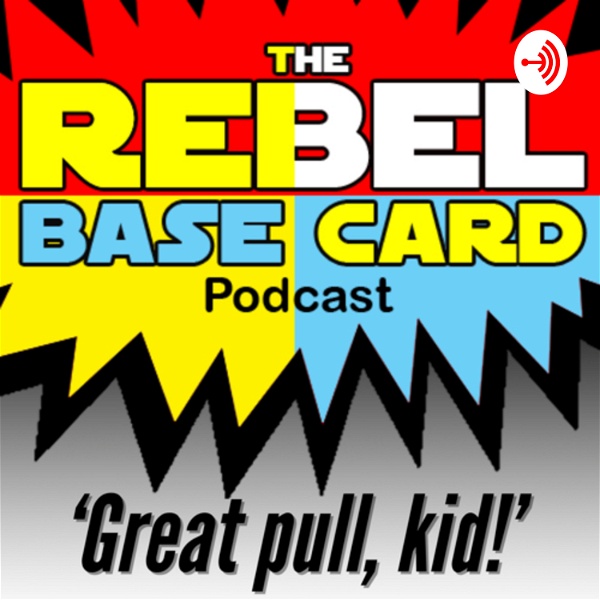 Artwork for The Rebel Base Card Podcast