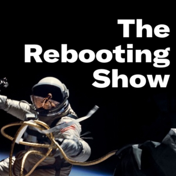 Artwork for The Rebooting Show