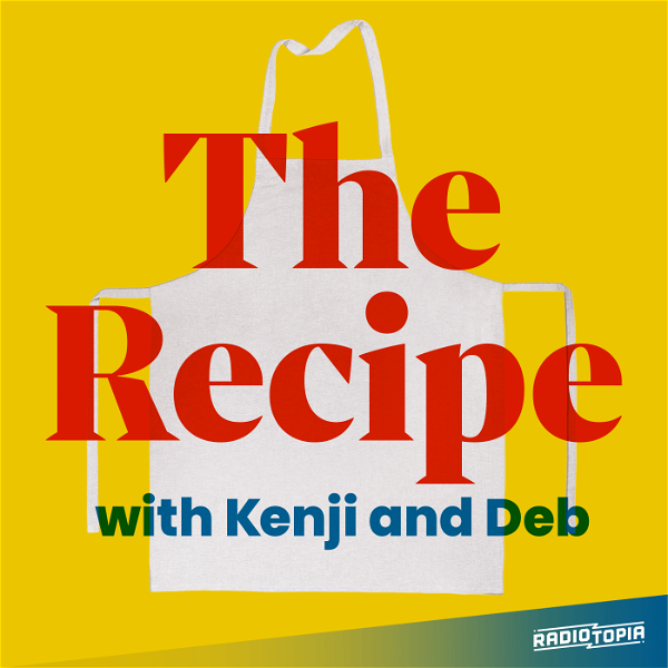 Artwork for The Recipe with Kenji and Deb