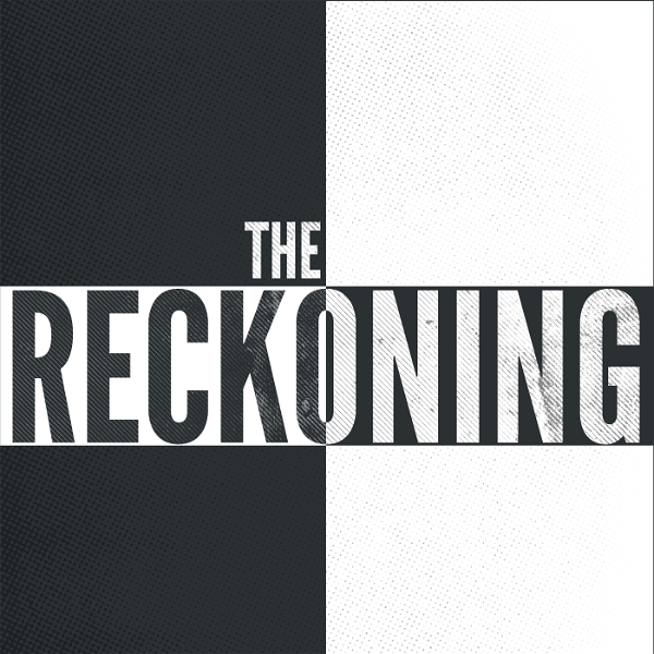 Artwork for The Reckoning: Facing the Legacy of Slavery in America