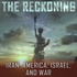 The Reckoning - Iran, America, Israel, and War Podcast