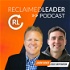 The Reclaimed Leader Podcast: Helping You Lead Change Without Losing Your Roots