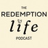 The Redemption Life Podcast