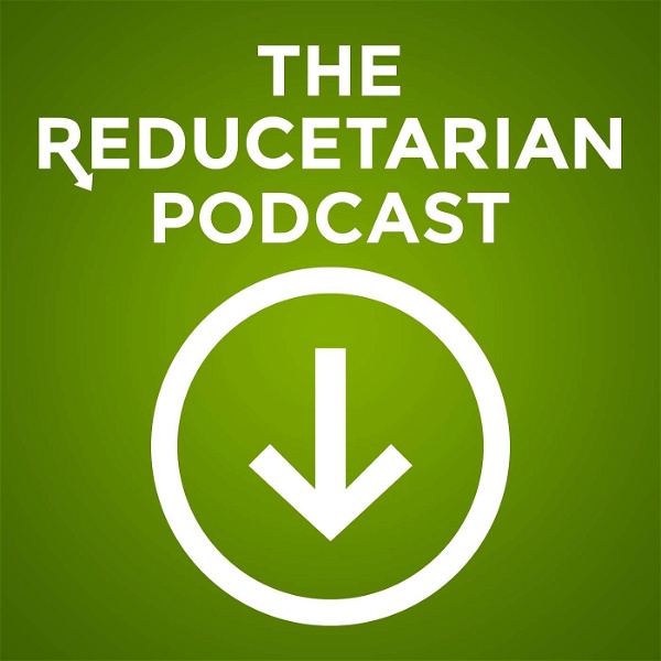 Artwork for The Reducetarian Podcast