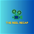 The Reel Recap