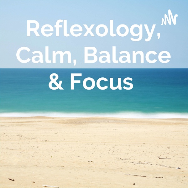 Artwork for Reflexology Calm Balance & Focus With G 👣🏞