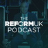 The Reform UK Podcast