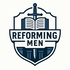 The Reforming Men Podcast