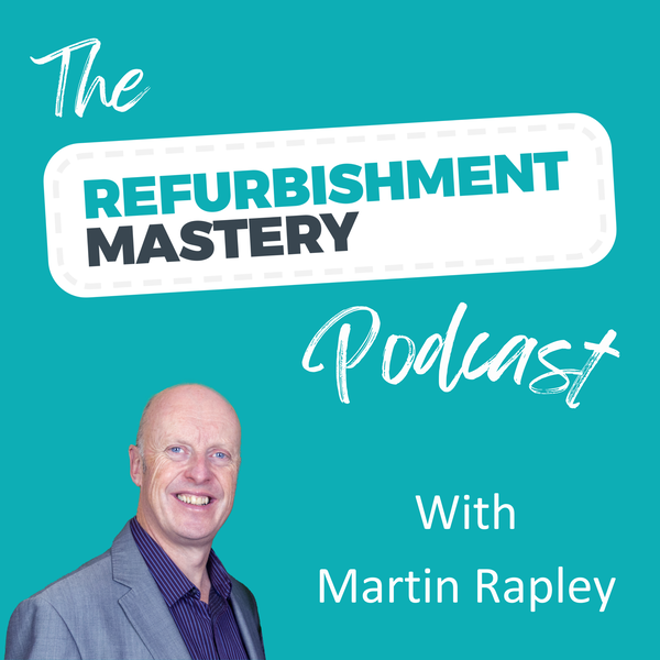 Artwork for The Refurbishment Mastery Podcast