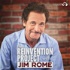 The Reinvention Project with Jim Rome