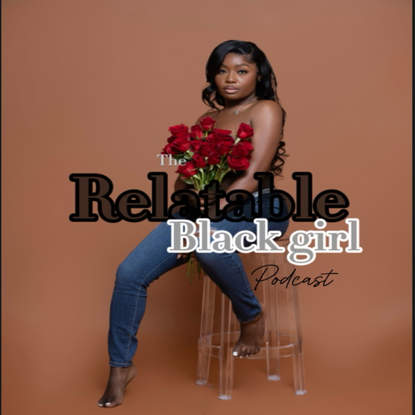Artwork for The Relatable Black Girl