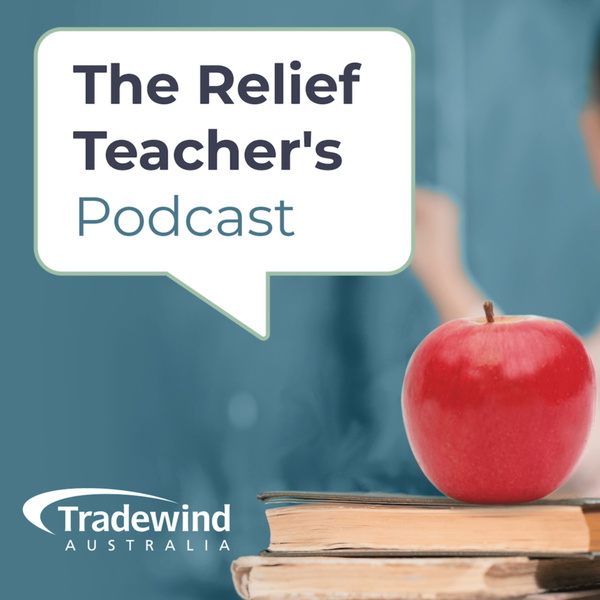 Artwork for The Relief Teacher's Podcast by Tradewind Australia