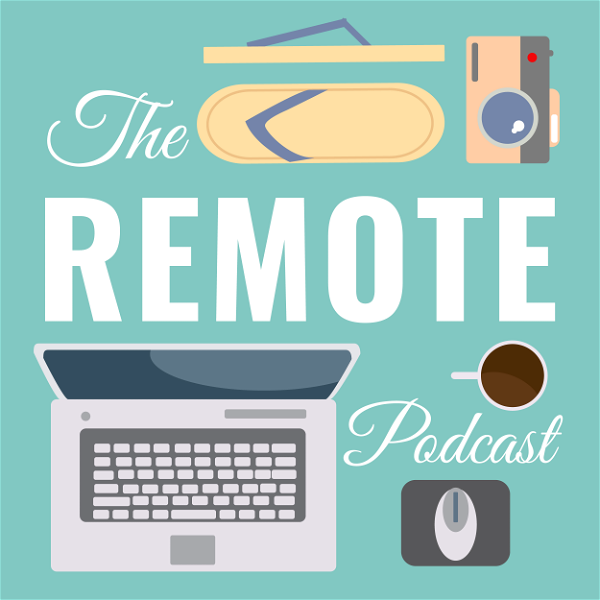 Artwork for The Remote Podcast: Digital Nomad Interviews w/ Remote Workers, Freelancers, Location Independent Entrepreneurs