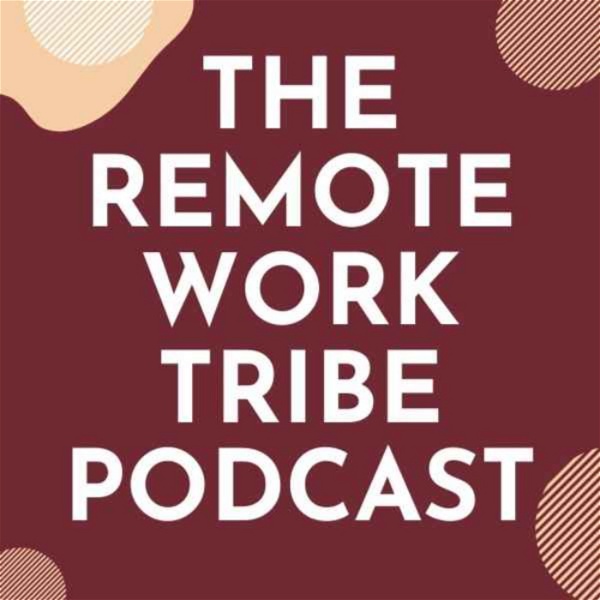 Artwork for The Remote Work Tribe Podcast